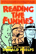 Reading the Funnies: Essays on Comic Strips Donald Phelps and Fielding Dawson